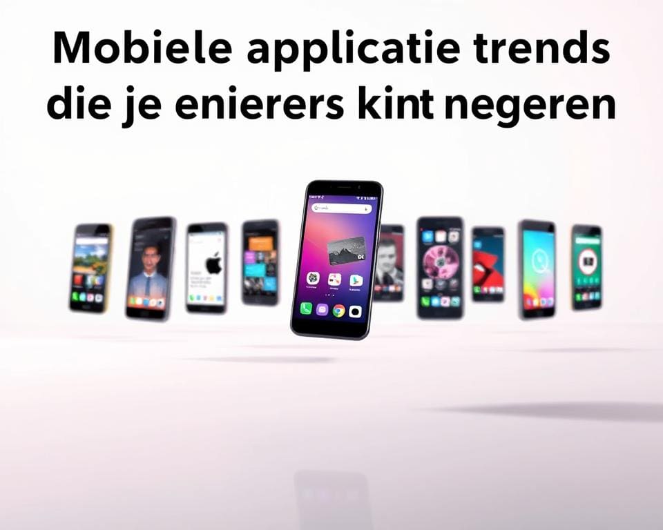 mobiele applicatie trends